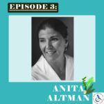 Episode 3 with Anita Altman